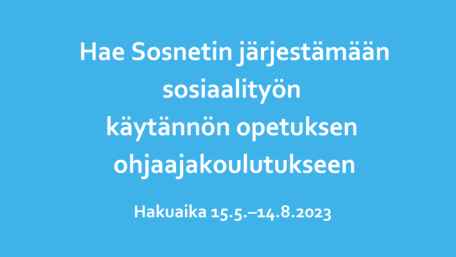 Teksti: Hae sosiaalityön käytännön opetuksen ohjaajakoulutukseen Hakuaika 15.5.–14.8.2023