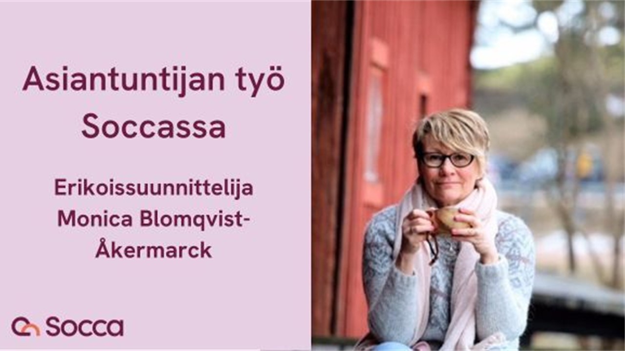 Asiantuntijan työ Soccassa: esittelyssä erikoissuunnittelija Monica Blomqvist-Åkermarck