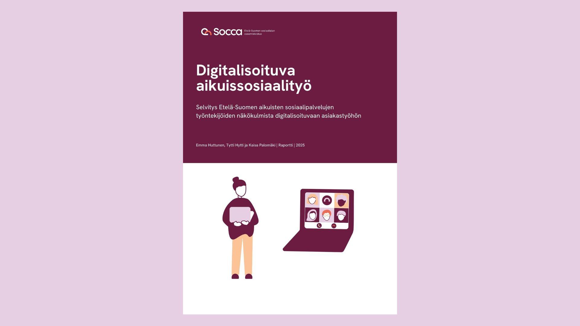 Aikuissosiaalityön digitalisointiin kaivataan lisää sosiaalityön ja asiakkaiden näkökulmaa